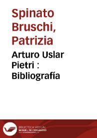 Arturo Uslar Pietri : Bibliografía | Biblioteca Virtual Miguel de Cervantes