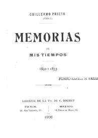 Memorias de mis tiempos : 1840 a 1853 / Guillermo Prieto (Fidel) | Biblioteca Virtual Miguel de Cervantes