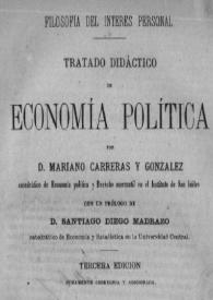 Tratado didáctico de economía política / por Mariano Carreras y González;  con un prólogo de Santiago Diego Madrazo | Biblioteca Virtual Miguel de Cervantes