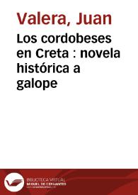 Los cordobeses en Creta : novela histórica a galope [Audio] / Juan Valera | Biblioteca Virtual Miguel de Cervantes