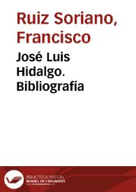 José Luis Hidalgo. Bibliografía / Francisco Ruiz Soriano | Biblioteca Virtual Miguel de Cervantes