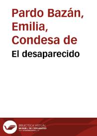 El desaparecido / Emilia Pardo Bazán | Biblioteca Virtual Miguel de Cervantes