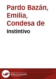 Instintivo / Emilia Pardo Bazán | Biblioteca Virtual Miguel de Cervantes