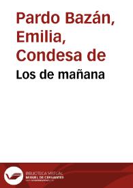 Los de mañana / Emilia Pardo Bazán | Biblioteca Virtual Miguel de Cervantes