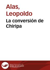 La conversión de Chiripa / Leopoldo Alas | Biblioteca Virtual Miguel de Cervantes
