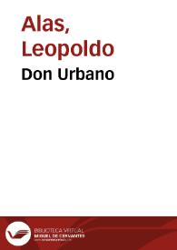 Don Urbano / Leopoldo Alas | Biblioteca Virtual Miguel de Cervantes