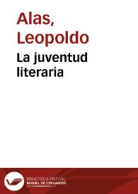La juventud literaria / Leopoldo Alas | Biblioteca Virtual Miguel de Cervantes