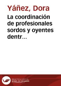 La coordinación de profesionales sordos y oyentes dentro del enfoque bilingüe / Dora Yáñez | Biblioteca Virtual Miguel de Cervantes