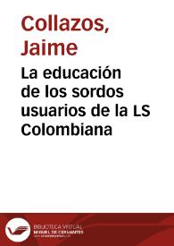 La educación de los sordos usuarios de la LS Colombiana / Jaime Collazos | Biblioteca Virtual Miguel de Cervantes