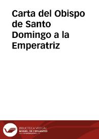 Carta del Obispo de Santo Domingo a la Emperatriz | Biblioteca Virtual Miguel de Cervantes