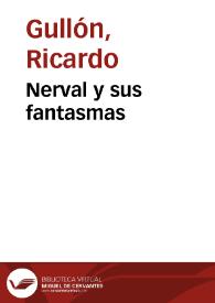 Nerval y sus fantasmas / Ricardo Gullón | Biblioteca Virtual Miguel de Cervantes