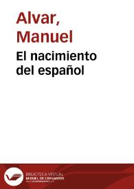 El nacimiento del español / Manuel Alvar | Biblioteca Virtual Miguel de Cervantes