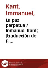 La paz perpetua / Inmanuel Kant; [traducción de F. .Rivera Pastor] | Biblioteca Virtual Miguel de Cervantes