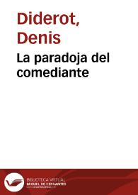 Portada:La paradoja del comediante / Diderot; la traducción del francés ha sido hecha por Ricardo Baeza