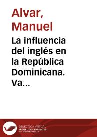 La influencia del inglés en la República Dominicana. Valoración de una encuesta oral / Manuel Alvar | Biblioteca Virtual Miguel de Cervantes