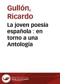 La joven poesía española : en torno a una Antología / Ricardo Gullón | Biblioteca Virtual Miguel de Cervantes