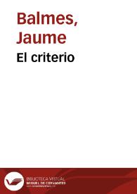 El criterio / Jaime Balmes | Biblioteca Virtual Miguel de Cervantes