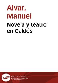 Novela y teatro en Galdós / Manuel Alvar | Biblioteca Virtual Miguel de Cervantes