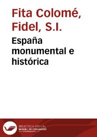 España monumental e histórica / Fidel Fita | Biblioteca Virtual Miguel de Cervantes