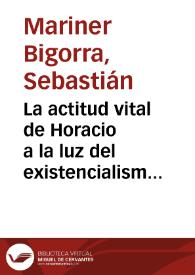 La actitud vital de Horacio a la luz del existencialismo / Sebastián Mariner Bigorra | Biblioteca Virtual Miguel de Cervantes