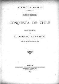 Descubrimiento y conquista de Chile : conferencia / de Adolfo Carrasco, leída el 25 de febrero de 1892 | Biblioteca Virtual Miguel de Cervantes