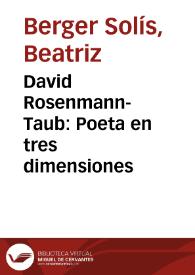 David Rosenmann-Taub: Poeta en tres dimensiones / por Beatriz Berger | Biblioteca Virtual Miguel de Cervantes