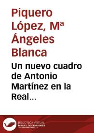 Portada:Un nuevo cuadro de Antonio Martínez en la Real Academia. Noticias sobre otras obras del pensionado / por M.ª Ángeles Blanca Piquero López