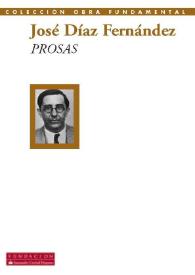 Prosas / José Díaz Fernández; introducción y selección de Nigel Dennis | Biblioteca Virtual Miguel de Cervantes