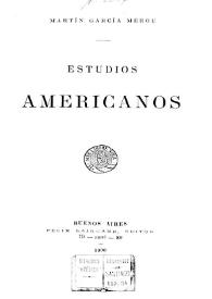 Estudios americanos / Martín García Mérou | Biblioteca Virtual Miguel de Cervantes