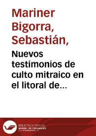 Nuevos testimonios de culto mitraico en el litoral de la tarraconense / Sebastián Mariner Bigorra | Biblioteca Virtual Miguel de Cervantes