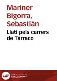 Llatí pels carrers de Tàrraco / Sebastián Mariner Bigorra | Biblioteca Virtual Miguel de Cervantes