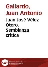 Juan José Vélez Otero. Semblanza crítica / Juan Antonio Gallardo | Biblioteca Virtual Miguel de Cervantes