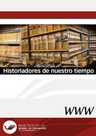 Historiadores de nuestro tiempo / presentación y dirección de Juan Manuel Abascal | Biblioteca Virtual Miguel de Cervantes