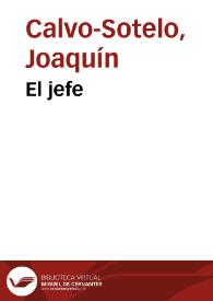 El jefe / Joaquín Calvo-Sotelo | Biblioteca Virtual Miguel de Cervantes