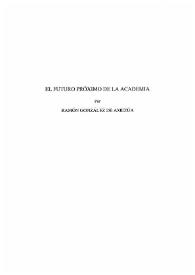 El futuro próximo de la Academia / Ramón González de Amezúa | Biblioteca Virtual Miguel de Cervantes