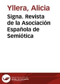 Signa. Revista de la Asociación Española de Semiótica / Alica Yllera | Biblioteca Virtual Miguel de Cervantes