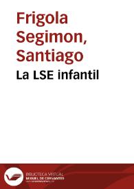 La LSE infantil / Santiago Frigola Segimon | Biblioteca Virtual Miguel de Cervantes