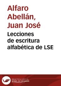 Lecciones de escritura alfabética de LSE / Juan José Alfaro Abellán | Biblioteca Virtual Miguel de Cervantes