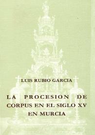 La procesión del Corpus en el siglo XV en Murcia / Luis Rubio García | Biblioteca Virtual Miguel de Cervantes