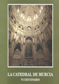 La Catedral de Murcia: VI Centenario / edición de Juan Torres Fontes | Biblioteca Virtual Miguel de Cervantes