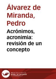 Acrónimos, acronimia: revisión de un concepto / Pedro Álvarez de Miranda | Biblioteca Virtual Miguel de Cervantes