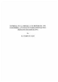 Entrega de la Medalla de Honor de 1991 concedida a Fundacio Caixa d'Estalvis i Pensions de Barcelona / Por el Duque de Alba | Biblioteca Virtual Miguel de Cervantes