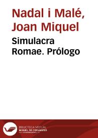 Simulacra Romae. Prólogo / Joan Miquel Nadal i Malé | Biblioteca Virtual Miguel de Cervantes