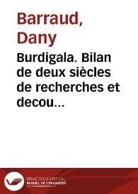 Burdigala. Bilan de deux siècles de recherches et decouvertes recentes à Bordeaux. / Dany Barraud et Genive CaillabetT-Duloum | Biblioteca Virtual Miguel de Cervantes
