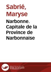 Narbonne. Capitale de la Province de Narbonnaise / Maryse Sabrié et Raymond Sabrié | Biblioteca Virtual Miguel de Cervantes