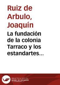 La fundación de la colonia Tarraco y los estandartes de César / Joaquín Ruiz de Arbulo | Biblioteca Virtual Miguel de Cervantes