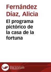 El programa pictórico de la casa de la fortuna / Alicia Fernández Díaz | Biblioteca Virtual Miguel de Cervantes