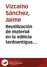 Reutilización de material en la edilicia tardoantigua. El caso de Cartagena / Jaime Vizcaíno Sánchez | Biblioteca Virtual Miguel de Cervantes