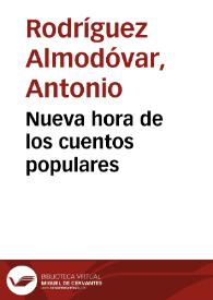 Nueva hora de los cuentos populares / Antonio Rodríguez Almodóvar | Biblioteca Virtual Miguel de Cervantes