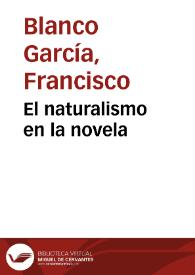 El naturalismo en la novela / Francisco Blanco García | Biblioteca Virtual Miguel de Cervantes
